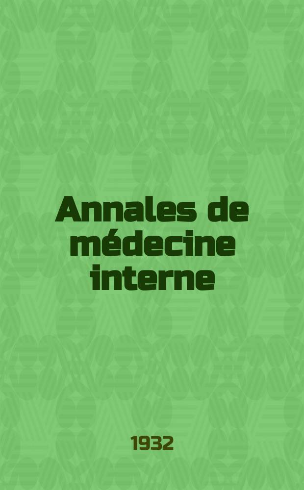 Annales de médecine interne : Bulletins et mémoires de la Soc. médicale des hôpitaux de Paris. 1932, №1