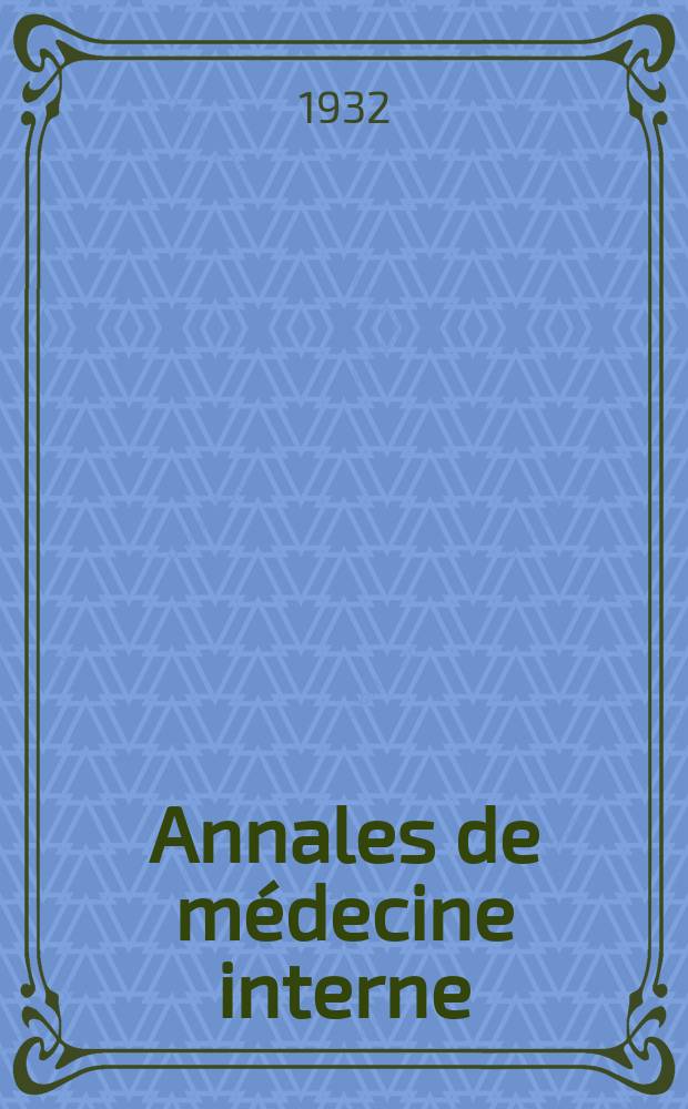 Annales de médecine interne : Bulletins et mémoires de la Soc. médicale des hôpitaux de Paris. 1932, №11