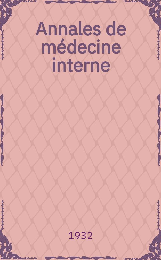 Annales de médecine interne : Bulletins et mémoires de la Soc. médicale des hôpitaux de Paris. 1932, №13