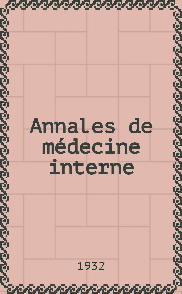 Annales de médecine interne : Bulletins et mémoires de la Soc. médicale des hôpitaux de Paris. 1932, №19