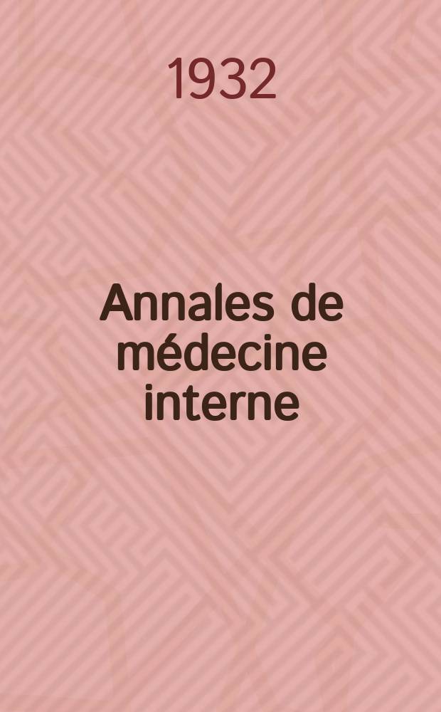 Annales de médecine interne : Bulletins et mémoires de la Soc. médicale des hôpitaux de Paris. 1932, №20