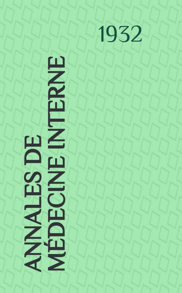 Annales de médecine interne : Bulletins et mémoires de la Soc. médicale des hôpitaux de Paris. 1932, №24