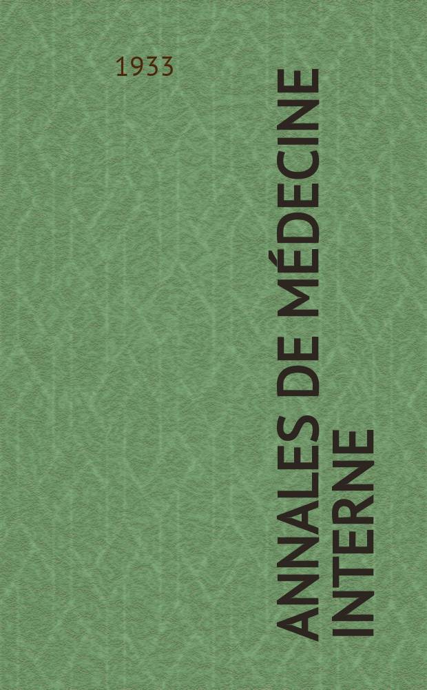 Annales de médecine interne : Bulletins et mémoires de la Soc. médicale des hôpitaux de Paris. 1933, №4