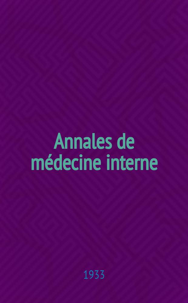 Annales de médecine interne : Bulletins et mémoires de la Soc. médicale des hôpitaux de Paris. 1933, №8