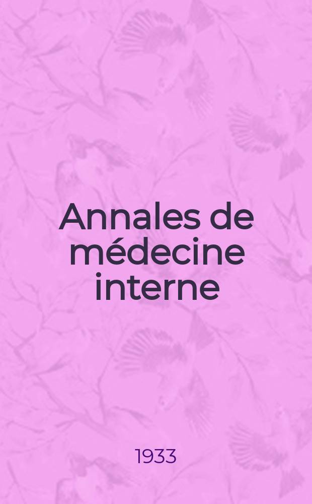 Annales de médecine interne : Bulletins et mémoires de la Soc. médicale des hôpitaux de Paris. 1933, №15