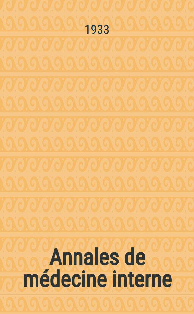 Annales de médecine interne : Bulletins et mémoires de la Soc. médicale des hôpitaux de Paris. 1933, №25
