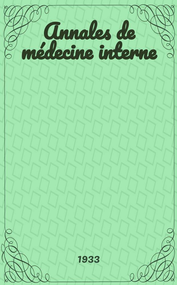 Annales de médecine interne : Bulletins et mémoires de la Soc. médicale des hôpitaux de Paris. 1933, №32