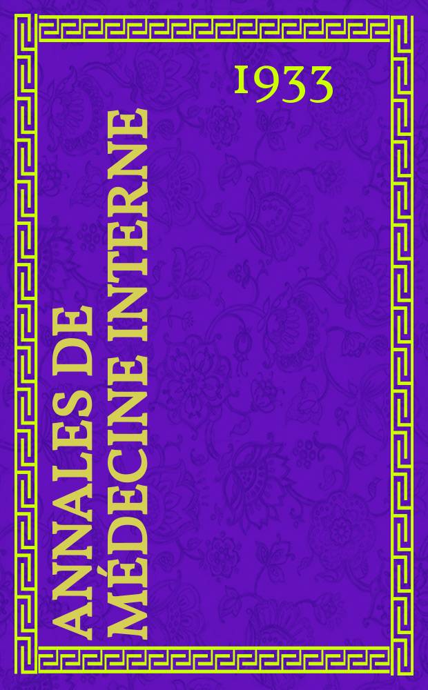 Annales de médecine interne : Bulletins et mémoires de la Soc. médicale des hôpitaux de Paris. 1933, №33