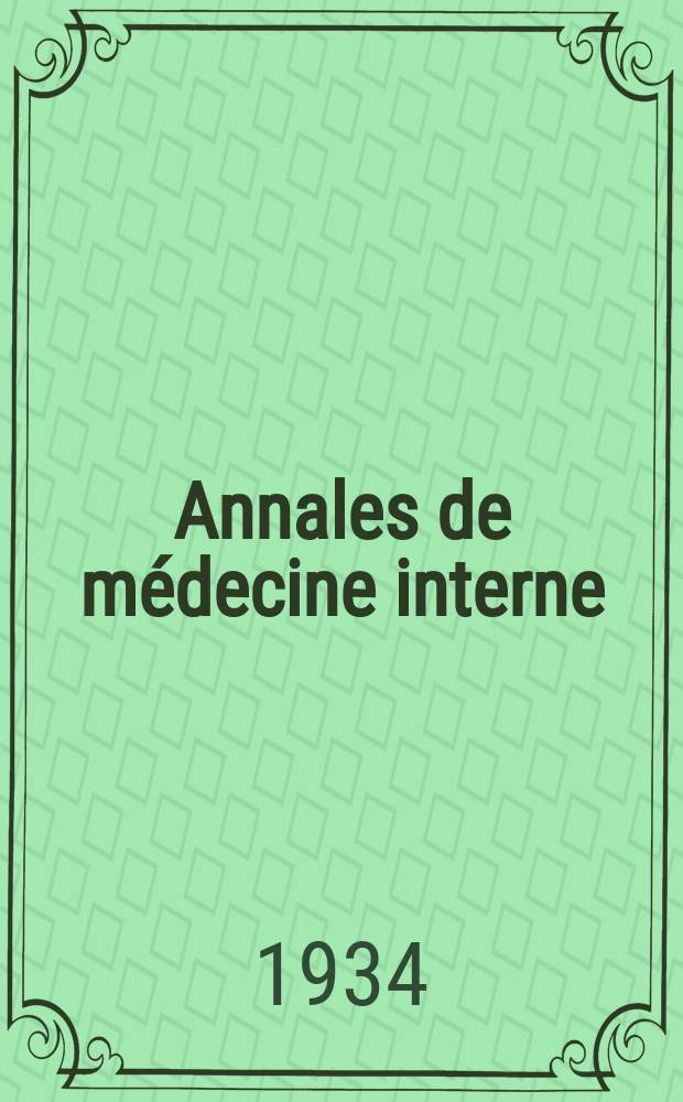 Annales de médecine interne : Bulletins et mémoires de la Soc. médicale des hôpitaux de Paris. 1934, №9