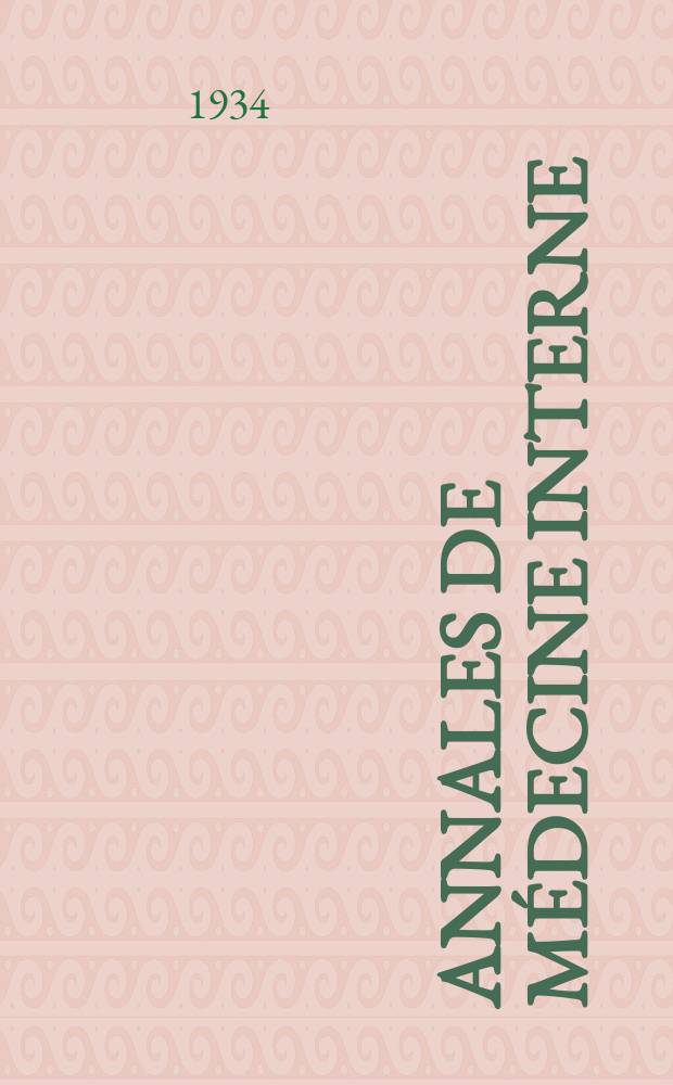 Annales de médecine interne : Bulletins et mémoires de la Soc. médicale des hôpitaux de Paris. 1934, №13
