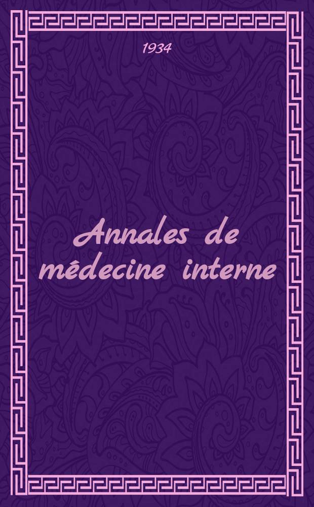 Annales de médecine interne : Bulletins et mémoires de la Soc. médicale des hôpitaux de Paris. 1934, №14