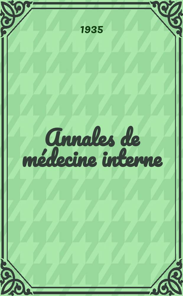 Annales de m&eacute;decine interne : Bulletins et m&eacute;moires de la Soc. m&eacute;dicale des h&ocirc;pitaux de Paris. 1935, №7