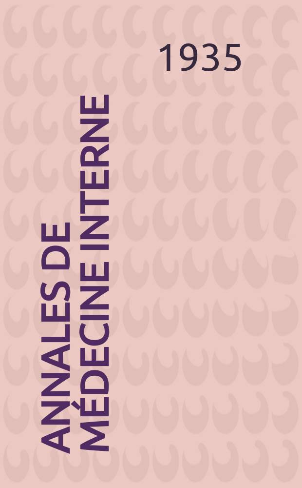 Annales de médecine interne : Bulletins et mémoires de la Soc. médicale des hôpitaux de Paris. 1935, №10