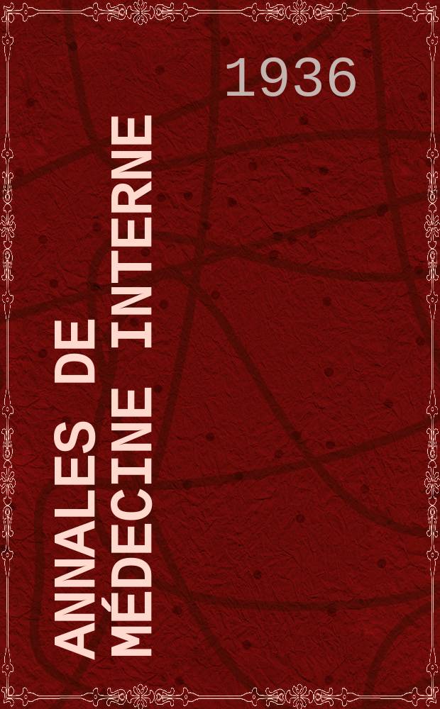 Annales de médecine interne : Bulletins et mémoires de la Soc. médicale des hôpitaux de Paris. 1936, №6