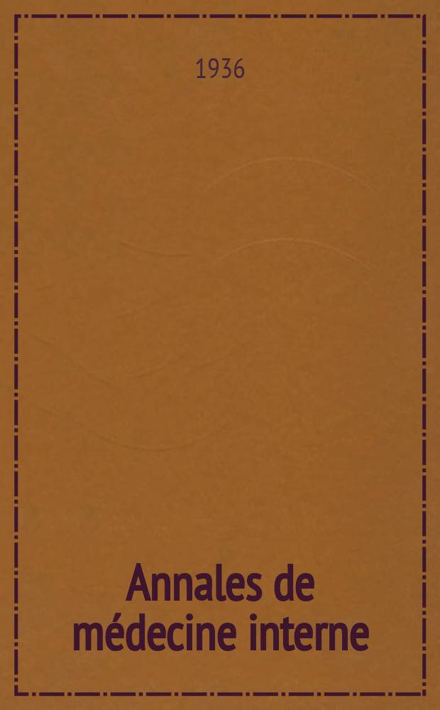 Annales de médecine interne : Bulletins et mémoires de la Soc. médicale des hôpitaux de Paris. 1936, №18