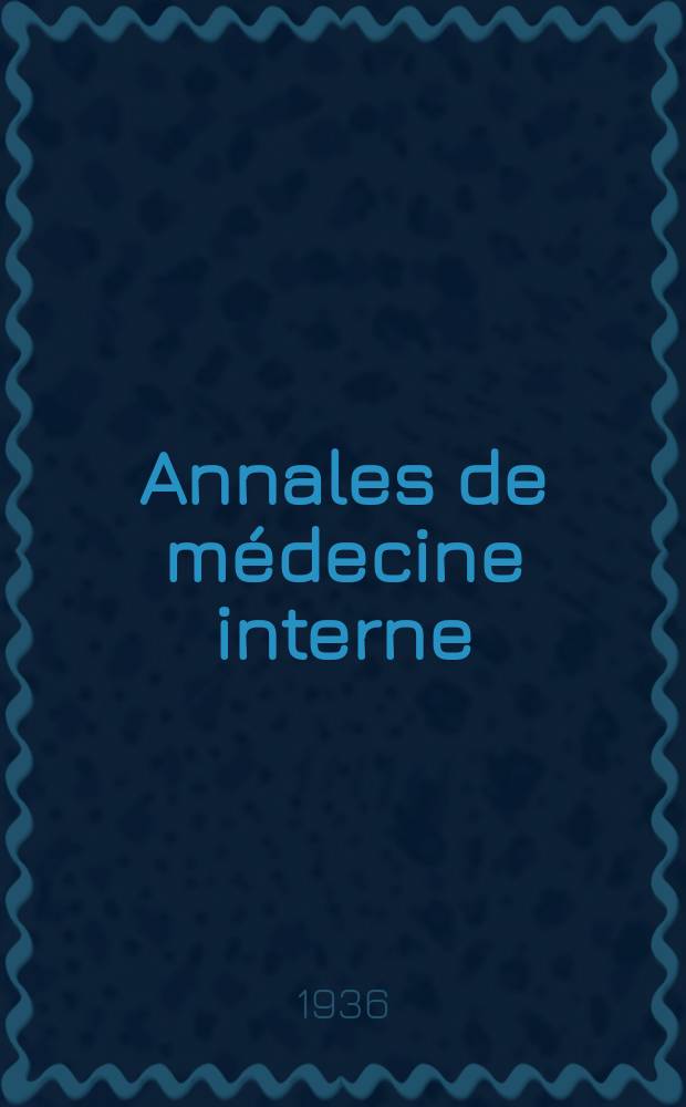 Annales de médecine interne : Bulletins et mémoires de la Soc. médicale des hôpitaux de Paris. 1936, №22