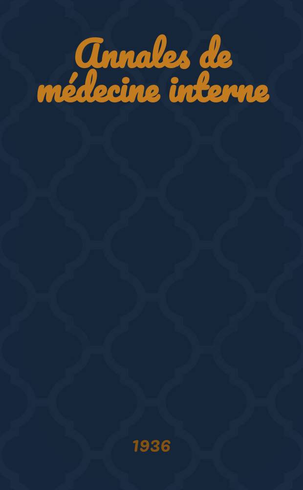 Annales de médecine interne : Bulletins et mémoires de la Soc. médicale des hôpitaux de Paris. 1936, №28