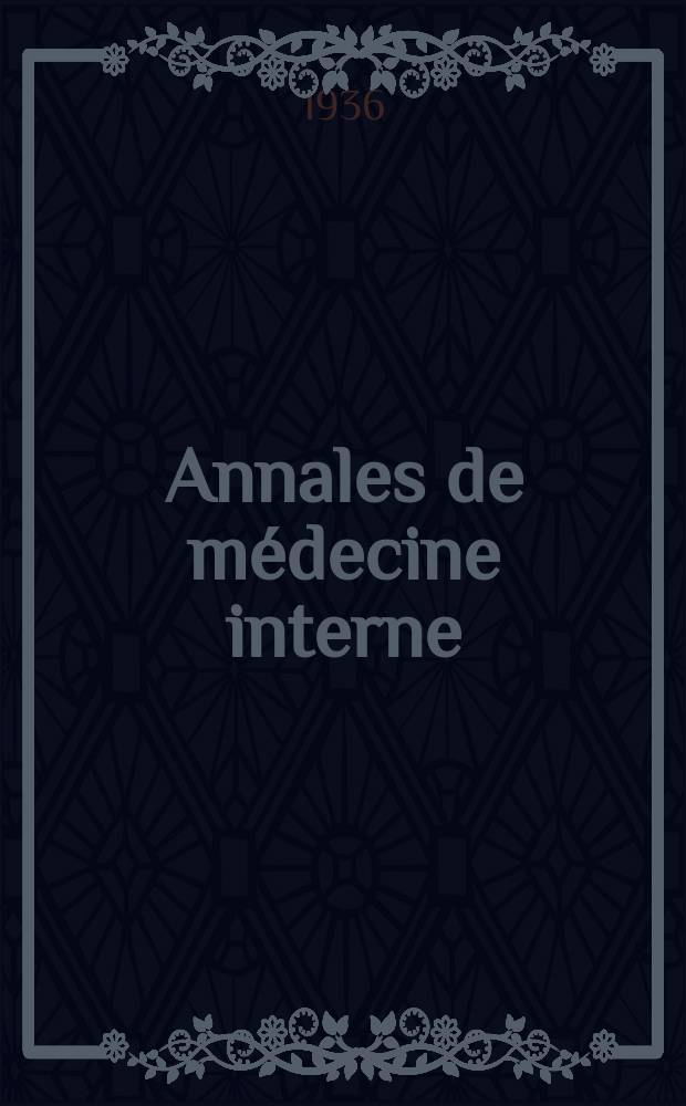 Annales de médecine interne : Bulletins et mémoires de la Soc. médicale des hôpitaux de Paris. 1936, №31