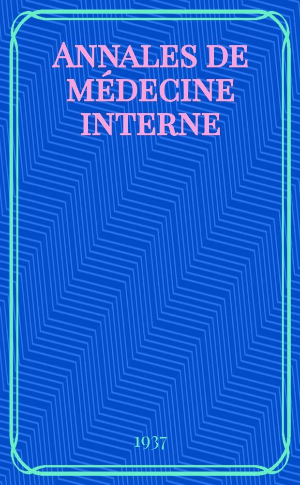 Annales de médecine interne : Bulletins et mémoires de la Soc. médicale des hôpitaux de Paris. 1937, №2