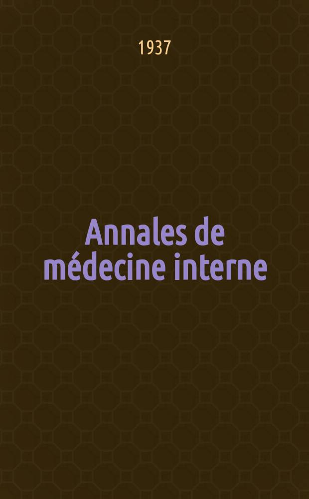 Annales de médecine interne : Bulletins et mémoires de la Soc. médicale des hôpitaux de Paris. 1937, №13