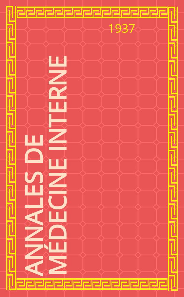 Annales de médecine interne : Bulletins et mémoires de la Soc. médicale des hôpitaux de Paris. 1937, №23