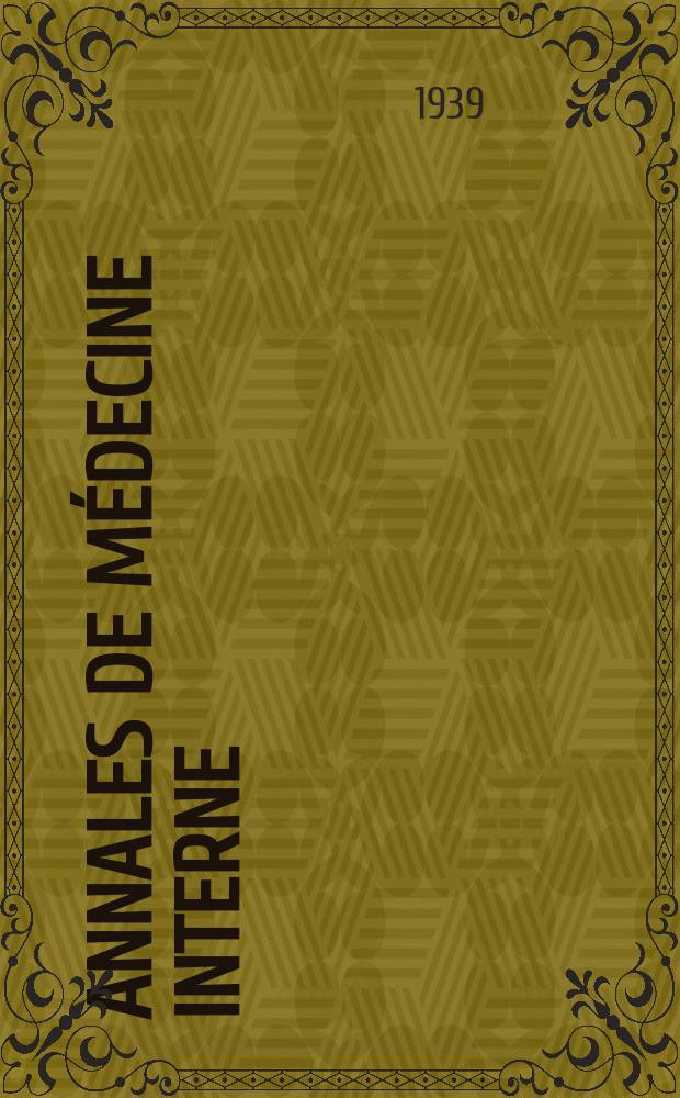 Annales de médecine interne : Bulletins et mémoires de la Soc. médicale des hôpitaux de Paris. 1939, №25