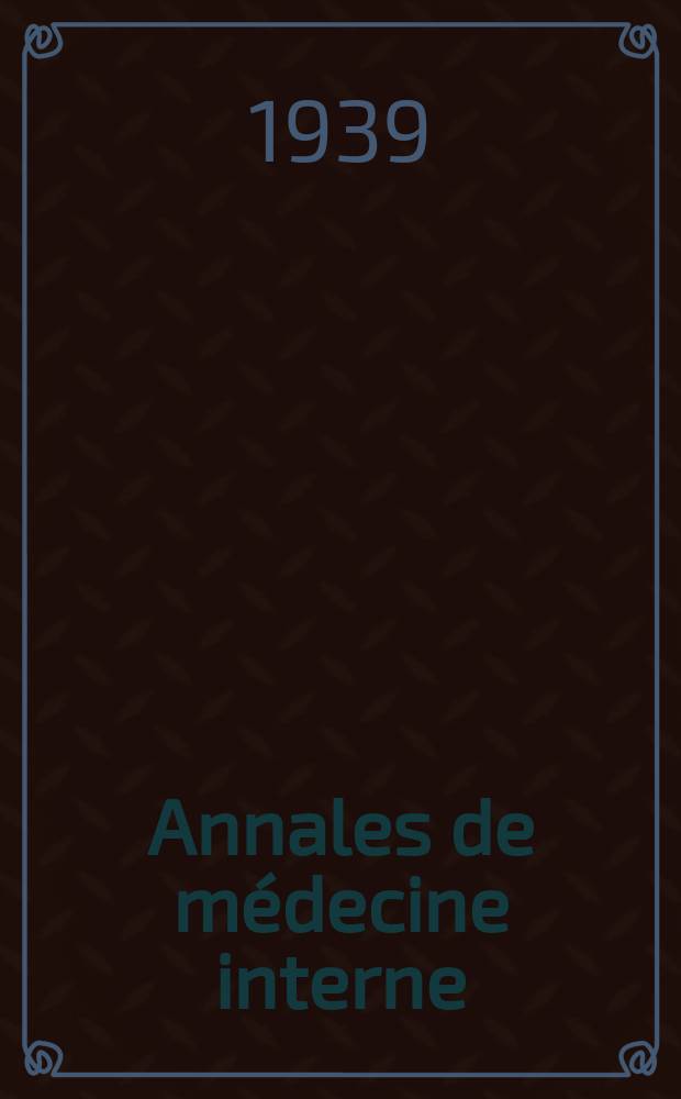 Annales de médecine interne : Bulletins et mémoires de la Soc. médicale des hôpitaux de Paris. Année55 1939, №2