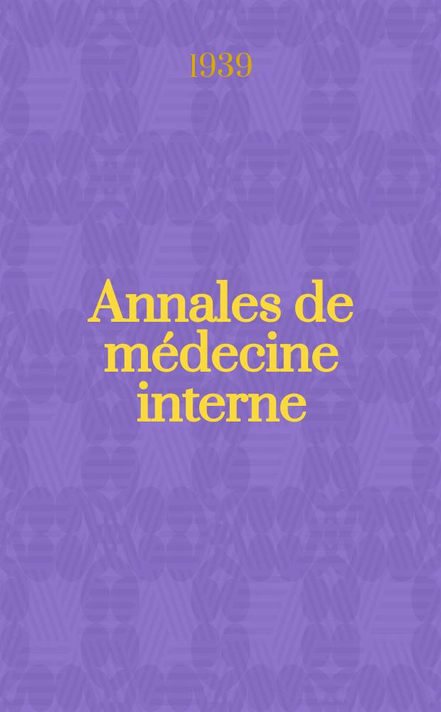 Annales de médecine interne : Bulletins et mémoires de la Soc. médicale des hôpitaux de Paris. Année55 1939, №4