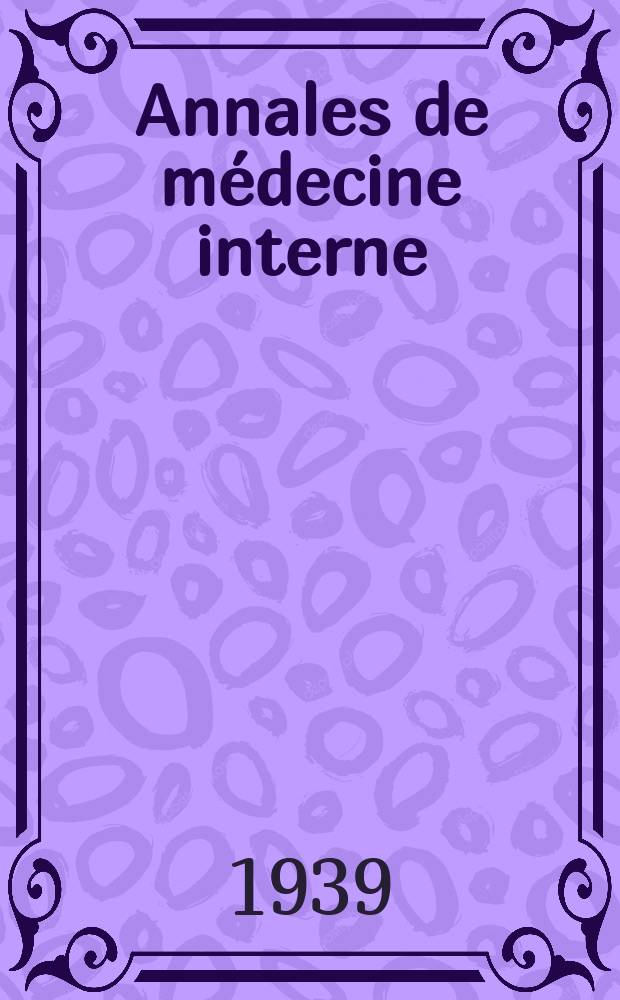 Annales de médecine interne : Bulletins et mémoires de la Soc. médicale des hôpitaux de Paris. Année55 1939, №9