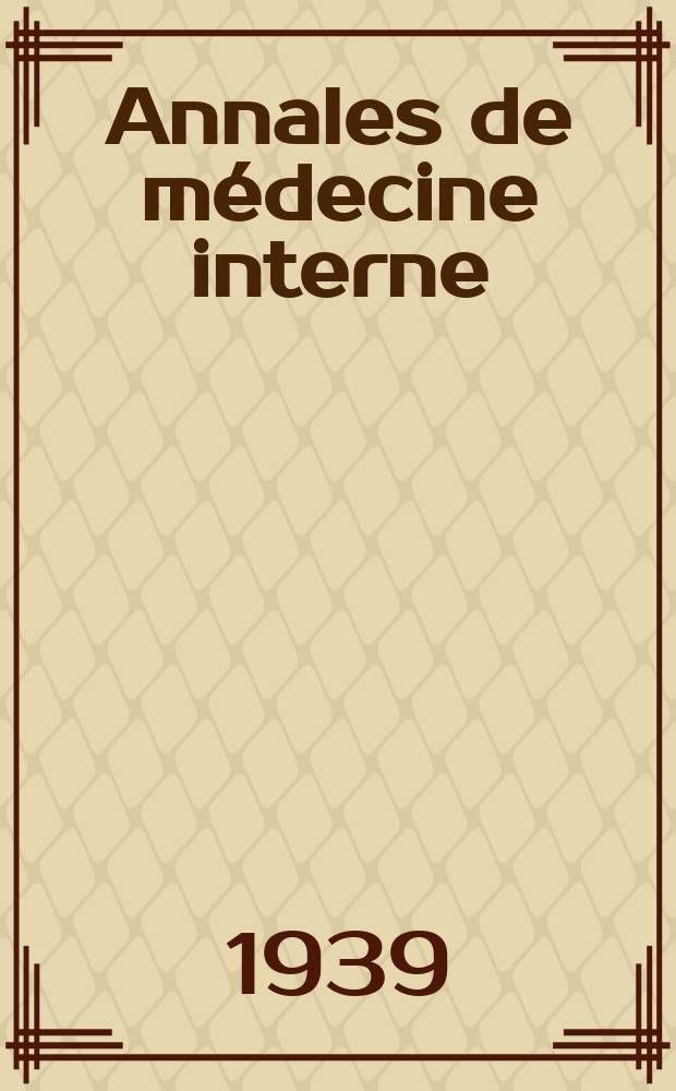 Annales de médecine interne : Bulletins et mémoires de la Soc. médicale des hôpitaux de Paris. Année55 1939, №17