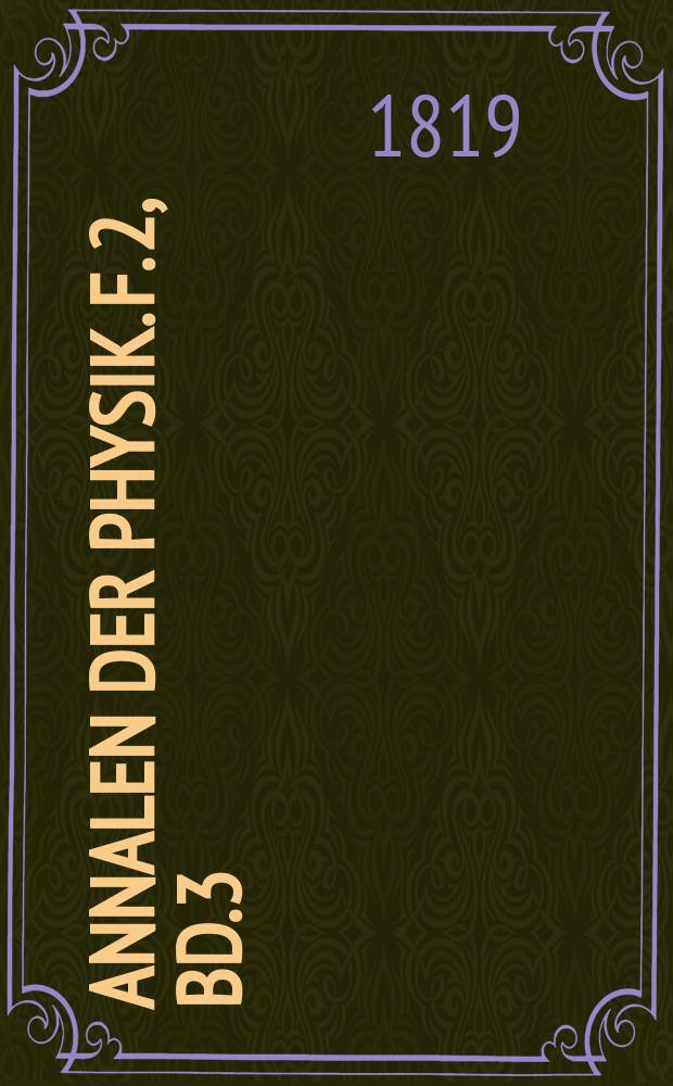 Annalen der Physik. [F. 2], Bd.3(63)