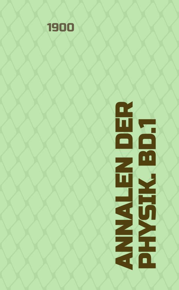 Annalen der Physik. Bd.1(306)