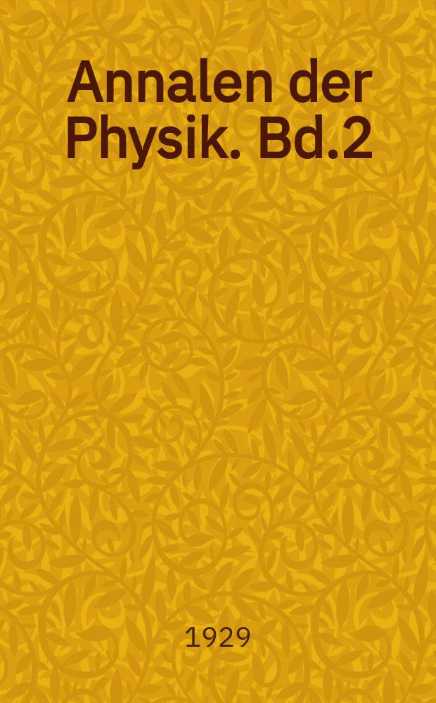 Annalen der Physik. Bd.2(394)