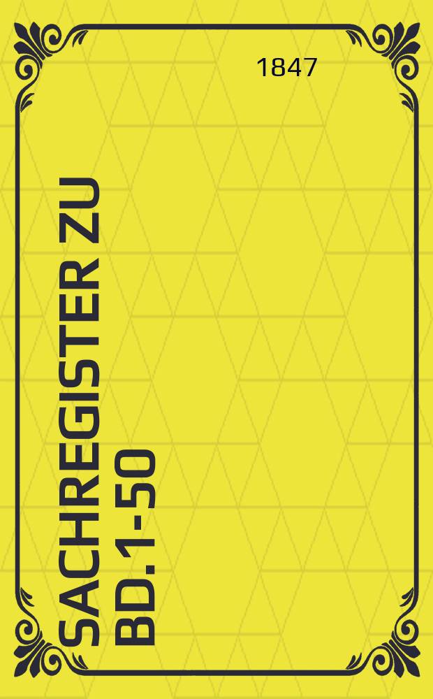 Sachregister zu Bd.1-50 (1877-1893)
