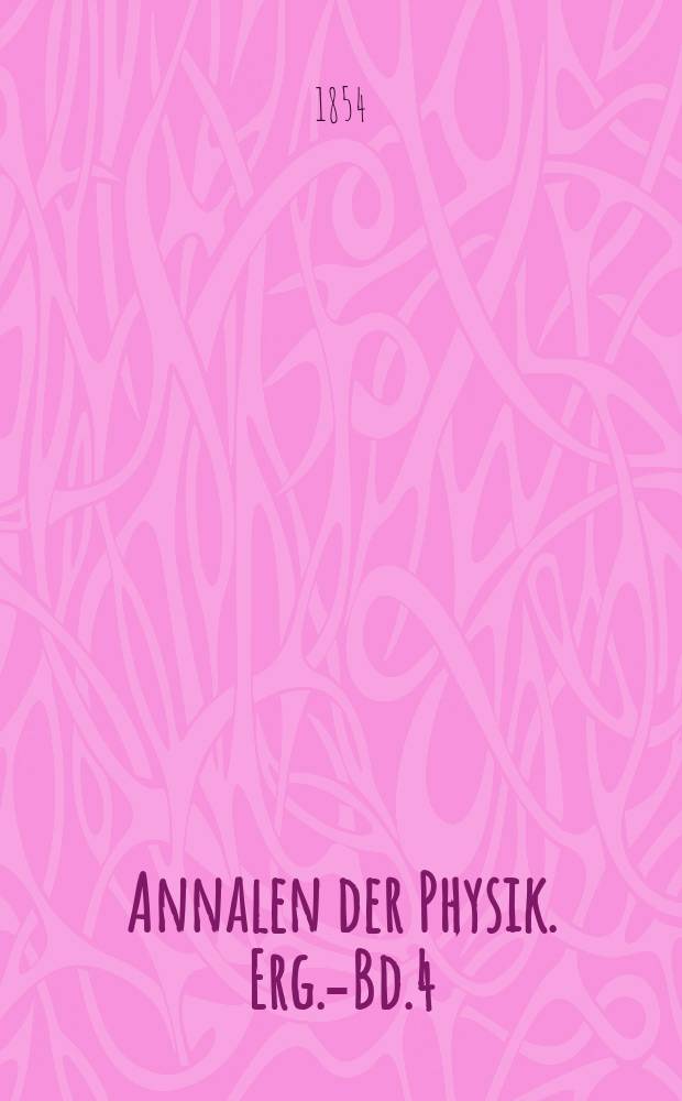 Annalen der Physik. Erg.-Bd.4 : (Nach Bd.90 einzuschalten)