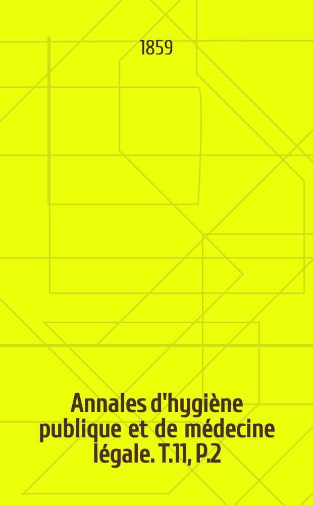 Annales d'hygiène publique et de médecine légale. T.11, P.2