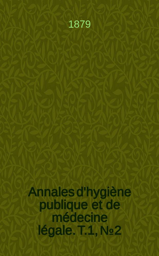 Annales d'hygiène publique et de médecine légale. T.1, №2