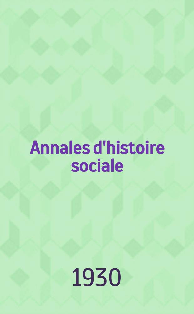 Annales d'histoire sociale : (Anciennes Annales d'histoire économique et sociale)