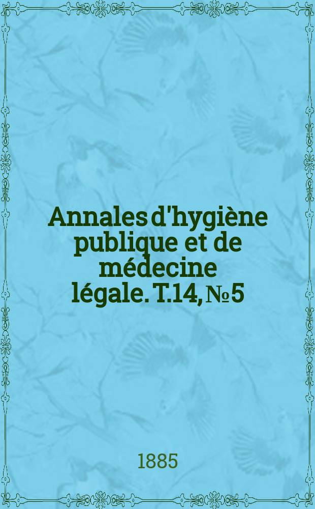 Annales d'hygiène publique et de médecine légale. T.14, №5