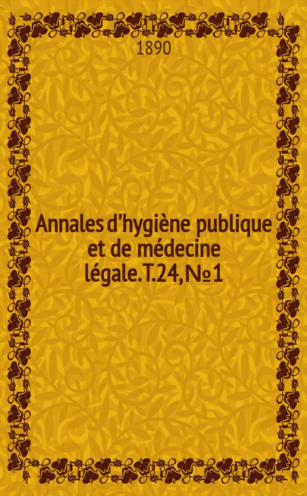Annales d'hygiène publique et de médecine légale. T.24, №1