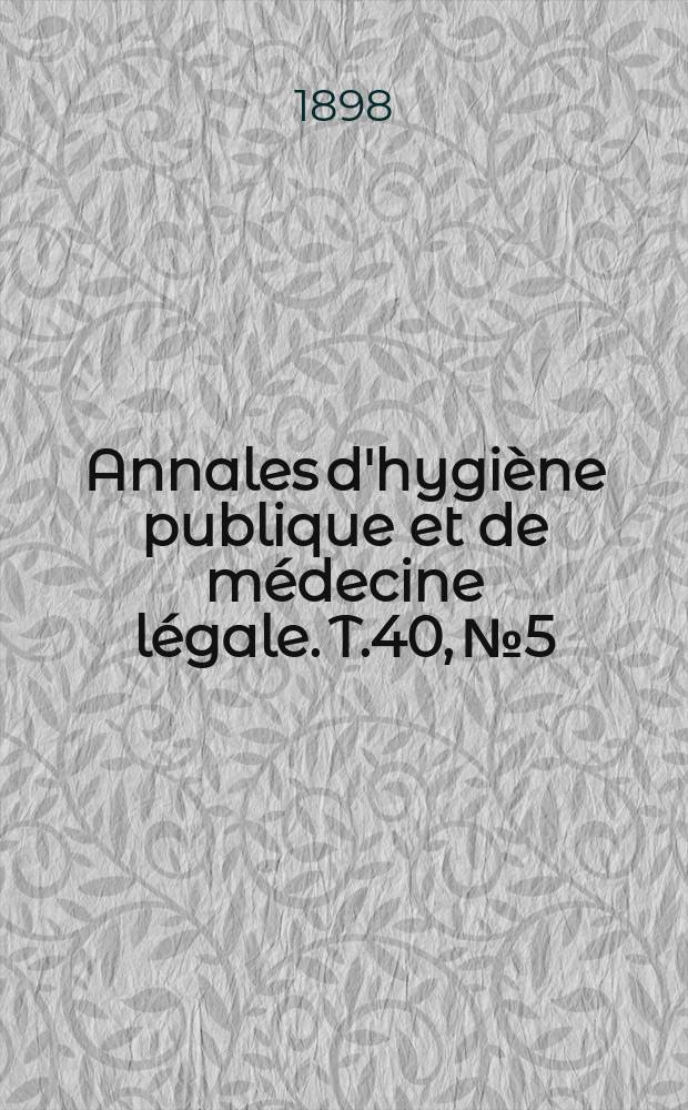Annales d'hygiène publique et de médecine légale. T.40, №5