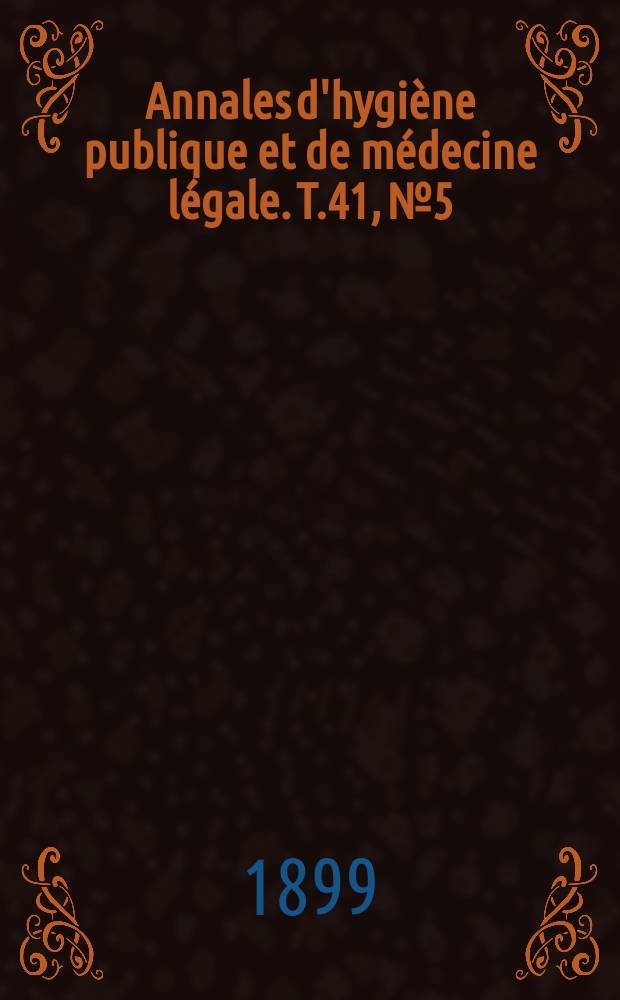 Annales d'hygiène publique et de médecine légale. T.41, №5