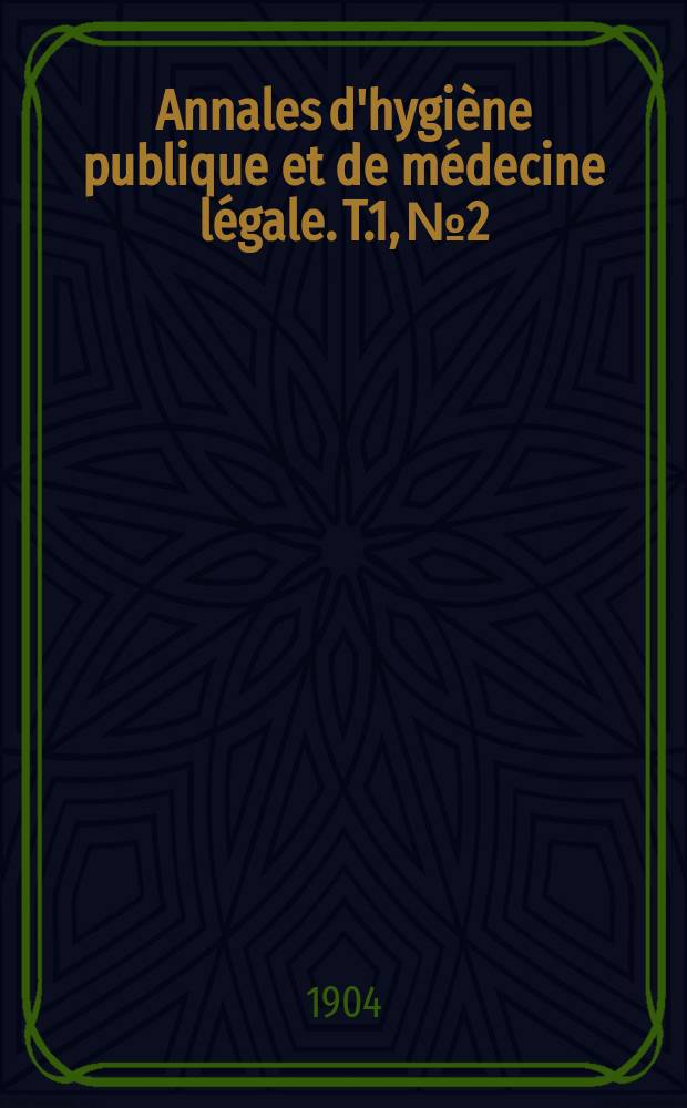 Annales d'hygiène publique et de médecine légale. T.1, №2