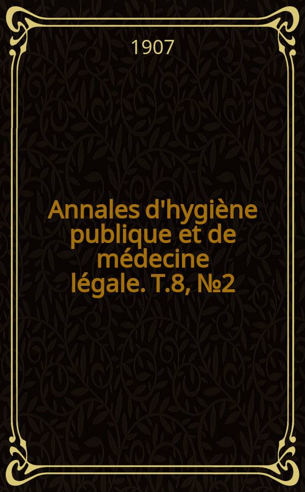 Annales d'hygiène publique et de médecine légale. T.8, №2