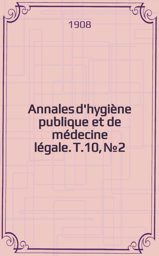 Annales d'hygiène publique et de médecine légale. T.10, №2
