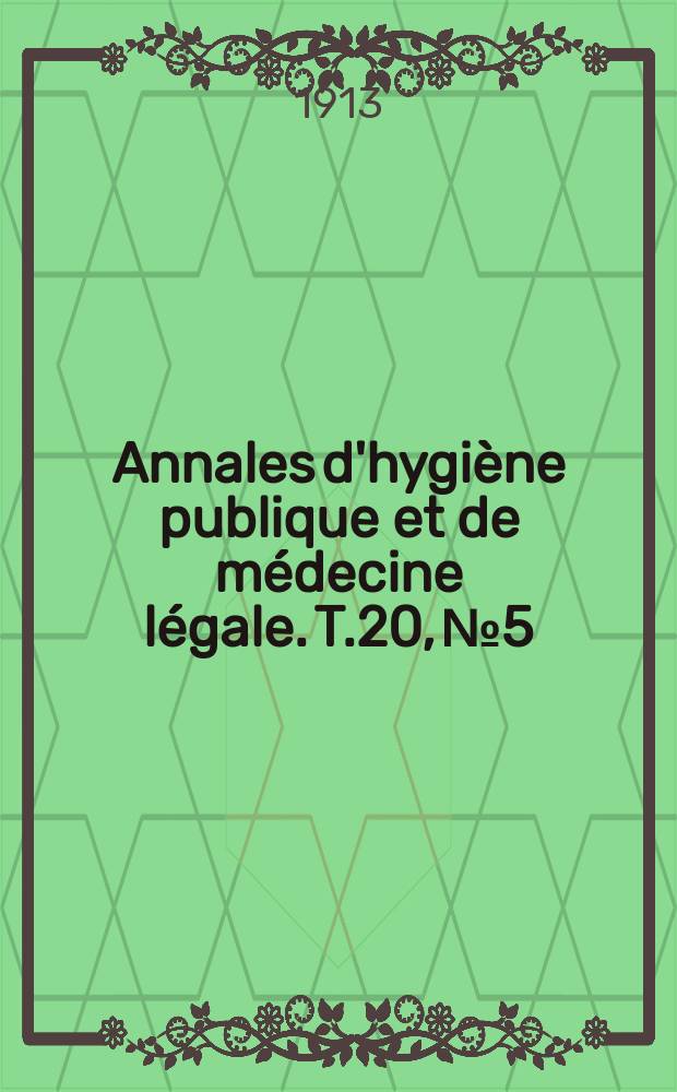 Annales d'hygiène publique et de médecine légale. T.20, №5