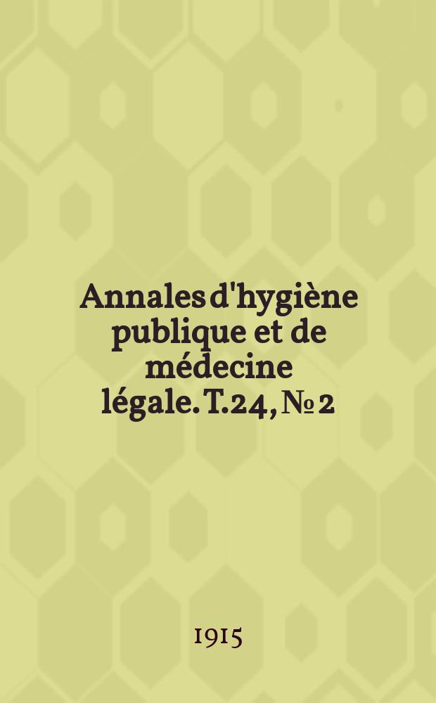 Annales d'hygiène publique et de médecine légale. T.24, №2