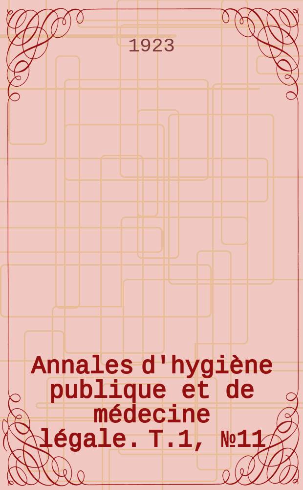 Annales d'hygiène publique et de médecine légale. T.1, №11