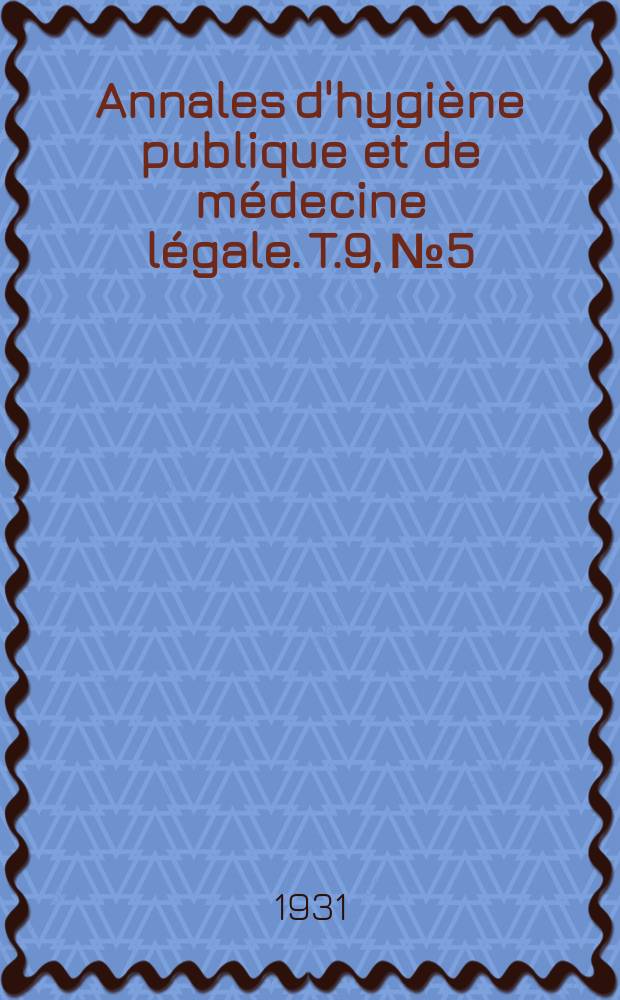 Annales d'hygiène publique et de médecine légale. T.9, №5