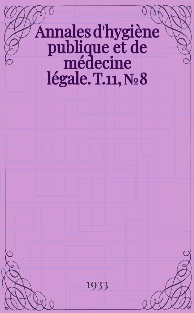 Annales d'hygiène publique et de médecine légale. T.11, №8